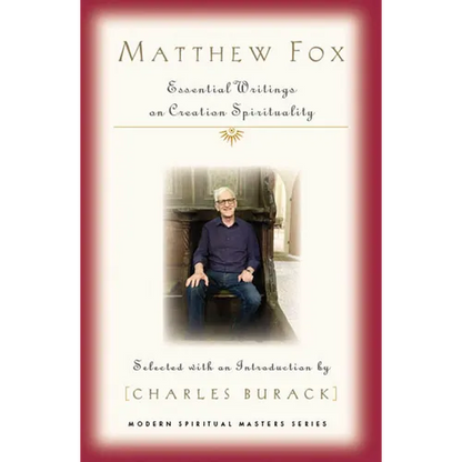 Matthew Fox: Essential Writings on Creation Spirituality - Paperback