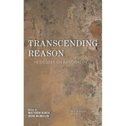 Transcending Reason: Heidegger on Rationality - Paperback