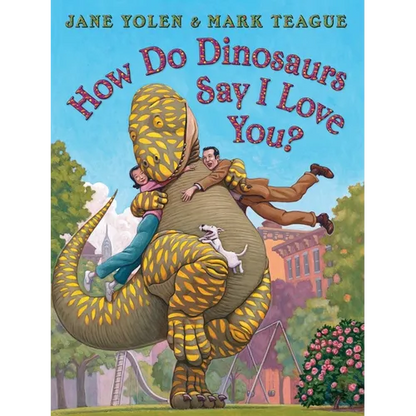 How Do Dinosaurs Say I Love You? - Hardcover