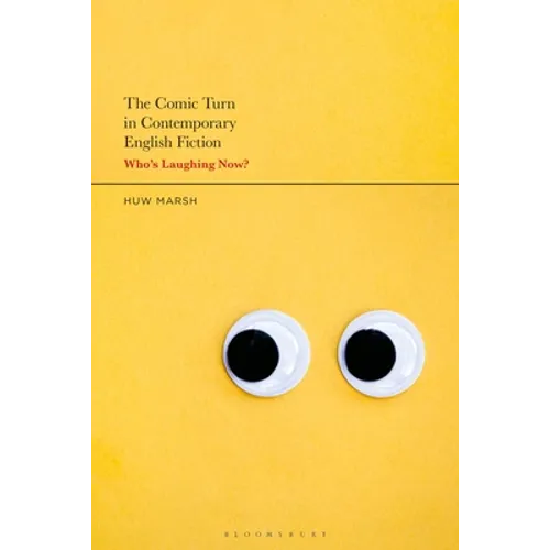 The Comic Turn in Contemporary English Fiction: Who's Laughing Now? - Paperback