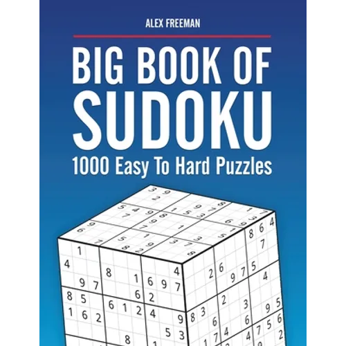 Big Book of Sudoku Puzzles Easy to Hard: 1000 Sudoku Puzzles for Adults with Solutions - Paperback