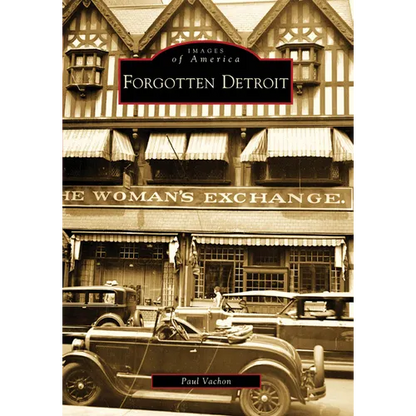 Forgotten Detroit - Paperback