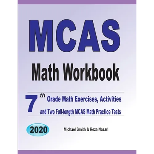 MCAS Math Workbook: 7th Grade Math Exercises, Activities, and Two Full-Length MCAS Math Practice Tests - Paperback