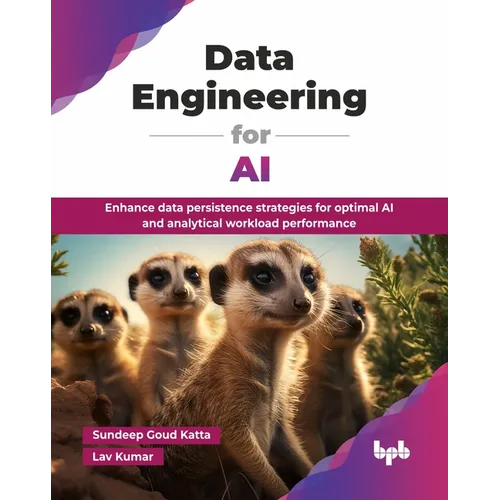 Data Engineering for AI: Enhance data persistence strategies for optimal AI and analytical workload performance (English Edition) - Paperback