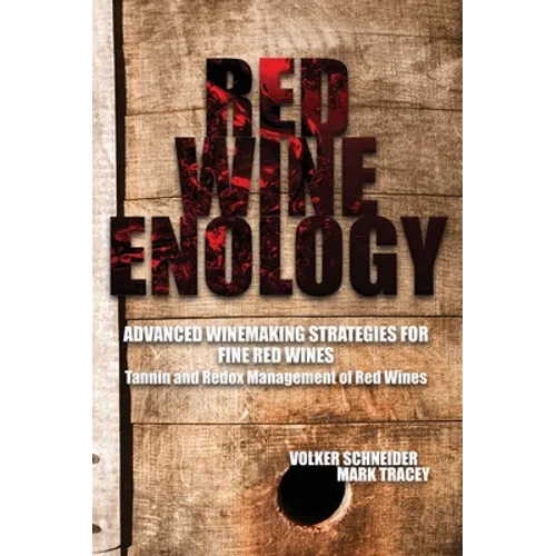 Red Wine Enology: Tannin and Redox Management in Red Wines - Hardcover