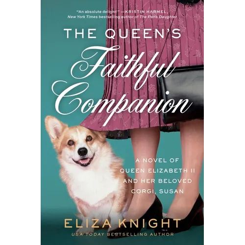 The Queen's Faithful Companion: A Novel of Queen Elizabeth II and Her Beloved Corgi, Susan - Paperback