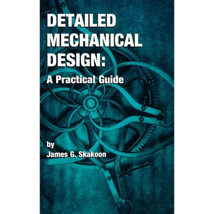 Detailed Mechanical Design: A Practical Guide - Hardcover