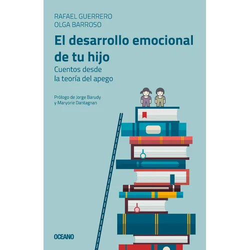 El Desarrollo Emocional de Tu Hijo: Cuentos Desde La Teoría del Apego - Paperback