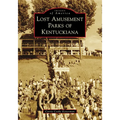 Lost Amusement Parks of Kentuckiana - Paperback