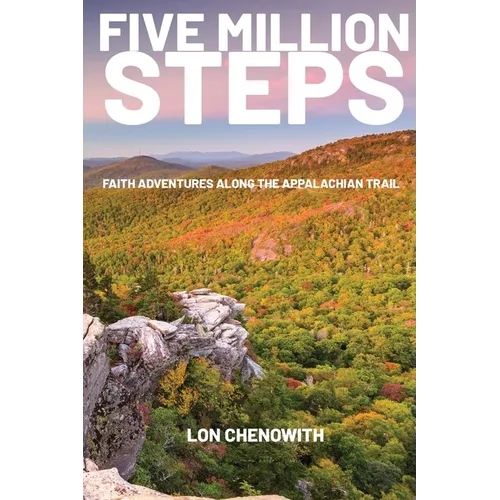 Five Million Steps: Faith Adventures along the Appalachian Trail - Paperback