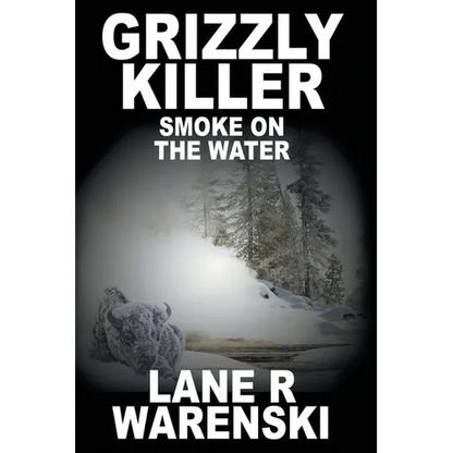 Grizzly Killer: Smoke On The Water (Large Print Edition) - Paperback
