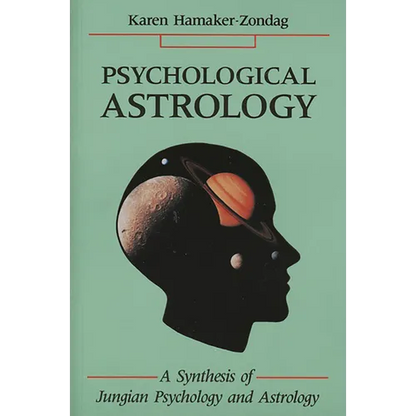 Psychological Astrology: A Synthesis of Jungian Psychology and Astrology - Paperback