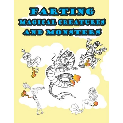 Farting Magical Creatures and Monsters: Hilarious and Funny Adult Magical or Mythical Creatures Adult Coloring Book for Stress Relieve and Relaxation - Paperback