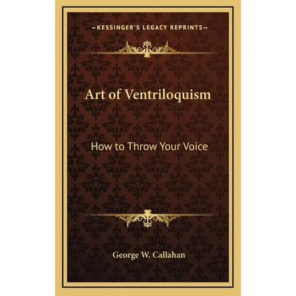 Art of Ventriloquism: How to Throw Your Voice - Hardcover