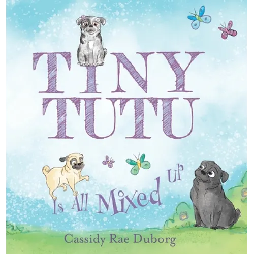 Tiny Tutu Is All Mixed Up - Hardcover