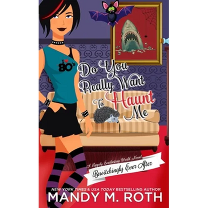Do You Really Want to Haunt Me: A Happily Everlasting World Novel - Paperback