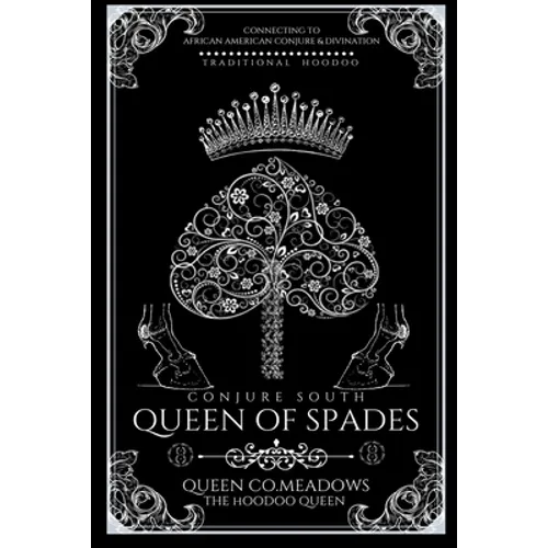 Queen Of Spades: Connecting to Traditional African American Conjure and Divination - Paperback