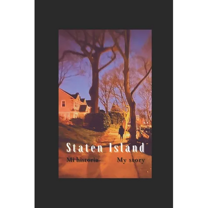 Staten Island, mi historia: Staten island, my story - Paperback