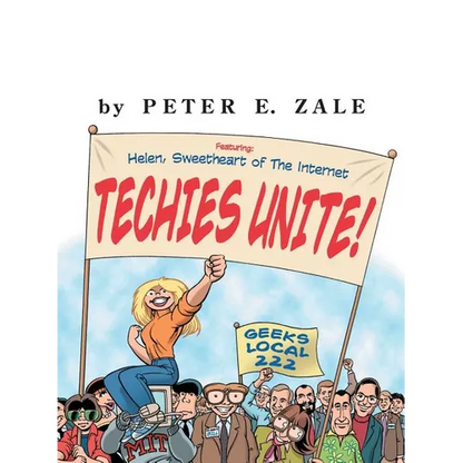 Techies Unite!: Featuring Helen, Sweetheart of the Internet - Paperback