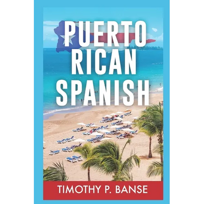 Puerto Rican Spanish: Learning Puerto Rican Spanish One Word at a Time - Paperback