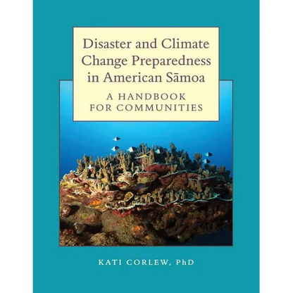 Disaster and Climate Change Preparedness in American Samoa: A Handbook for Communities - Paperback