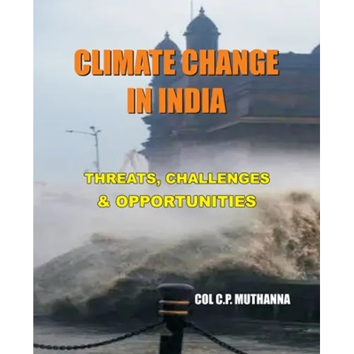 Climate Change in India: Threats, Challenges and Opportunities - Paperback
