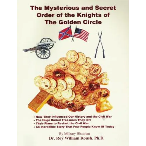 The Mysterious and Secret Order of the Knights of The Golden Circle - Paperback