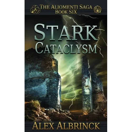 Stark Cataclysm (The Aliomenti Saga - Book 6) - Paperback