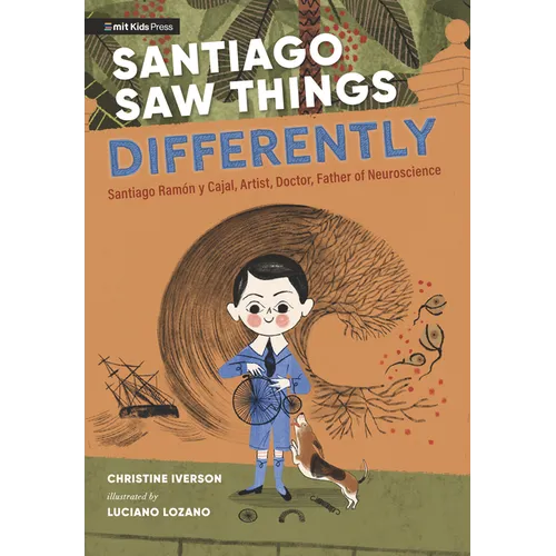 Santiago Saw Things Differently: Santiago Ramã3n Y Cajal, Artist, Doctor, Father of Neuroscience - Hardcover