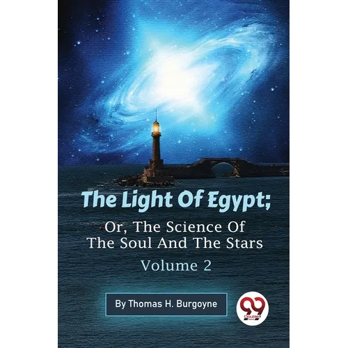 The Light Of Egypt; Or, The Science Of The Soul And The Stars - Volume 2 - Paperback