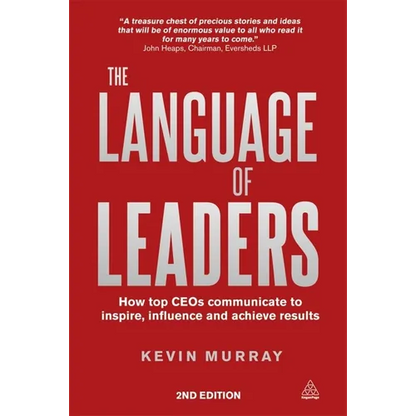 The Language of Leaders: How Top CEOs Communicate to Inspire, Influence and Achieve Results - Paperback