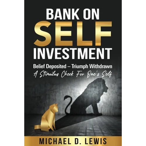 BANK ON SELF-INVESTMENT Belief Deposited-Triumph Withdrawn: A Stimulus Check for One's Self - Paperback