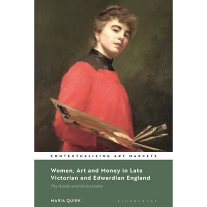 Women, Art and Money in Late Victorian and Edwardian England: The Hustle and the Scramble - Paperback
