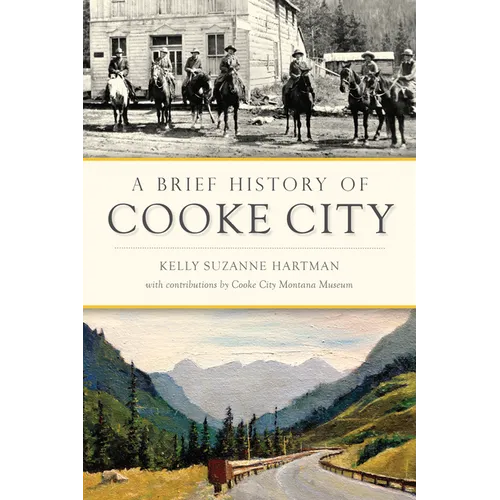 A Brief History of Cooke City - Paperback