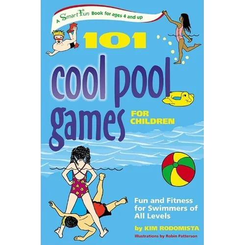 101 Cool Pool Games for Children: Fun and Fitness for Swimmers of All Levels - Hardcover