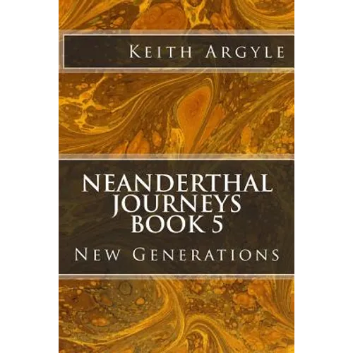 Neanderthal Journeys book 5: New Generations - Paperback