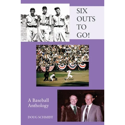 SIX OUTS TO GO! A Baseball Anthology - Paperback