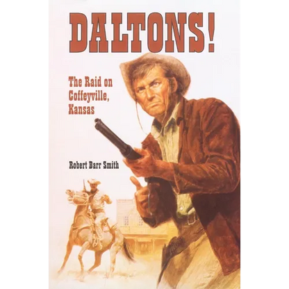 Daltons!: The Raid on Coffeyville, Kansas - Paperback