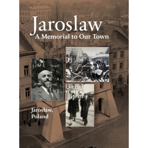 Jaroslaw Book: a Memorial to Our Town - Hardcover