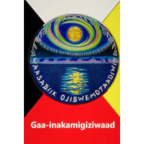 Gaa-inakamigiziwaad - Paperback