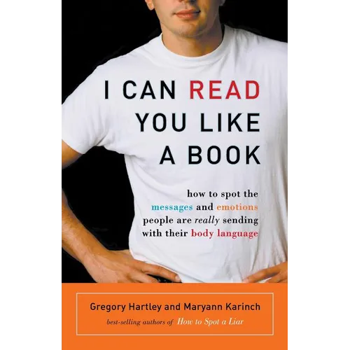 I Can Read You Like a Book: How to Spot the Messages and Emotions People Are Really Sending with Their Body Language - Paperback