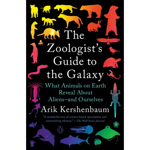 The Zoologist's Guide to the Galaxy: What Animals on Earth Reveal about Aliens--And Ourselves - Paperback