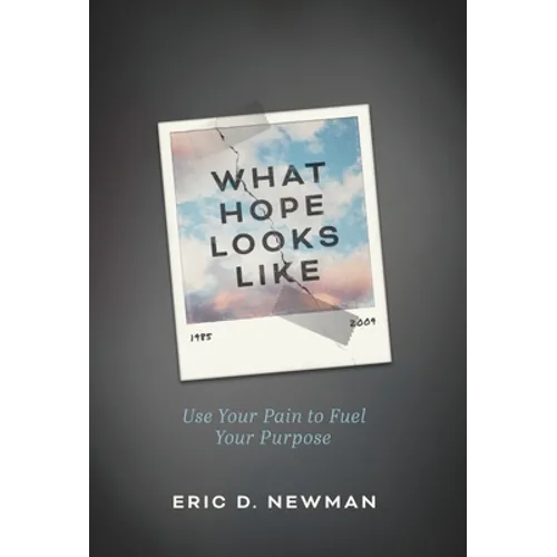What Hope Looks Like: Use Your Pain to Fuel Your Purpose - Hardcover