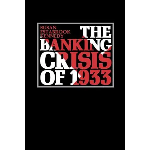 The Banking Crisis of 1933 - Paperback