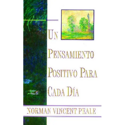 Un Pensamiento Positiva Para Cada Dia (Positive Thinking Every Day): (Positive Thinking Every Day) - Paperback