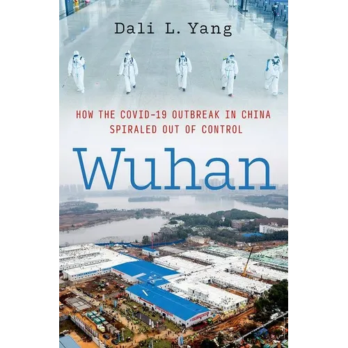 Wuhan: How the Covid-19 Outbreak in China Spiraled Out of Control - Hardcover