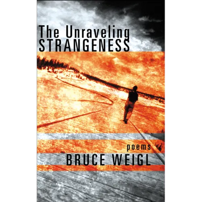 The Unraveling Strangeness: Poems - Paperback