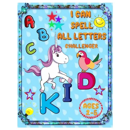 I Can Spell All Letters Challenger: ABC's for Pre-schoolers and Toddlers. Play and Learn Letters Colours and Tracing Interactive Pictures Guessing Boo - Paperback