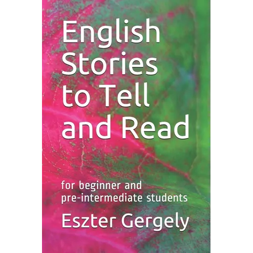 English Stories to Tell and Read: for beginner and pre-intermediate students - Paperback