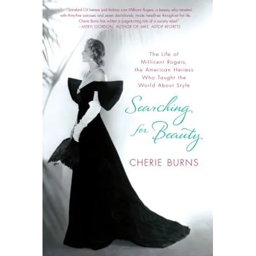 Searching for Beauty: The Life of Millicent Rogers, the American Heiress Who Taught the World about Style - Paperback